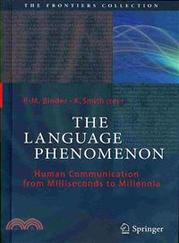 The Language Phenomenon ― Human Communication from Milliseconds to Millennia