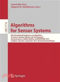 Algorithms for Sensor Systems ― 8th International Symposium on Algorithms for Sensor Systems, Wireless Ad Hoc Networks and Autonomous Mobile Entities, Algosensors 2012, Ljubljana, Sl