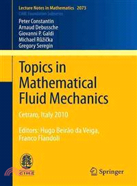 Topics in Mathematical Fluid Mechanics ― Cetraro, Italy 2010, Editors: Hugo Beirpo Da Veiga, Franco Flandoli
