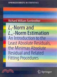 L1-Norm and L8-Norm Estimation ― An Introduction to the Least Absolute Residuals, the Minimax Absolute Residual and Related Fitting Procedures