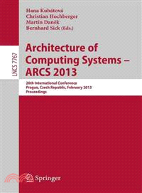Architecture of Computing Systems - Arcs 2013 ― 26th International Conference, Prague, Czech Republic, February 19-22, 2013 Proceedings