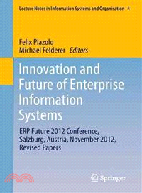 Innovation and Future of Enterprise Information Systems ─ ERP Future 2012 Conference, Salzburg, Austria, November 2012, Revised Papers