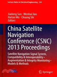 China Satellite Navigation Conference (CSNC) 2013 Proceedings ― Satellite Navigation Signal System, Compatibility & Interoperability - Augmentation & Integrity Monitoring - Models & Methods