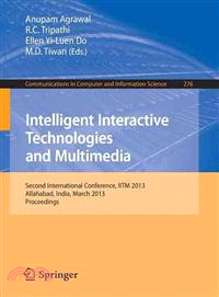 Intelligent Interactive Technologies and Multimedia ― Second International Conference, Iitm 2013, Allahabad, India, March 9-11, 2013. Proceedings