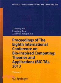 Proceedings of the Eighth International Conference on Bio-Inspired Computing ― Theories and Applications (BIC-TA), 2013