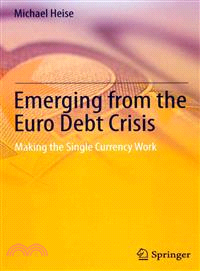 Emerging from the Euro Debt Crisis ― Making the Single Currency Work