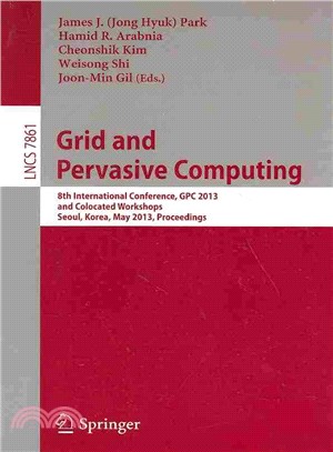 Grid and Pervasive Computing ― 8th International Conference, Gpc 2013, and Colocated Workshops, Seoul, Korea, May 9-11, 2013, Proceedings