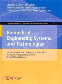 Biomedical Engineering Systems and Technologies ― 5th International Joint Conference, Biostec 2012, Vilamoura, Portugal, February 1-4, 2012, Revised Selected Papers