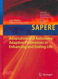 Adaptation and Autonomy ― Adaptive Preferences in Enhancing and Ending Life