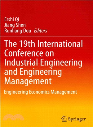 The 19th International Conference on Industrial Engineering and Engineering Management ― Engineering Economics Management