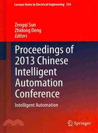 Proceedings of 2013 Chinese Intelligent Automation Conference ─ Intelligent Automation