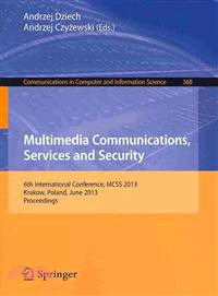Multimedia Communications, Services and Security ― 6th International Conference, Mcss 2013, Krakow, Poland, June 6-7, 2013. Proceedings