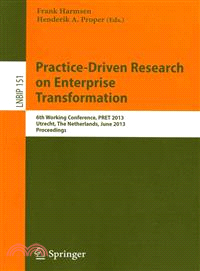 Practice-driven Research on Enterprise Transformation ― 6th Working Conference, Pret 2013, Utrecht, the Netherlands, June 6, 2013, Proceedings