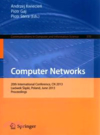 Computer Networks ─ 20th International Conference, CN 2013, Lwowek Slaski, Poland, June 17-21, 2013, Proceedings