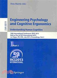 Engineering Psychology and Cognitive Ergonomics. Understanding Human Cognition ― 10th International Conference, Epce 2013, Held As Part of Hci International 2013, Las Vegas, Nv, USA, July 21-26, 2013,