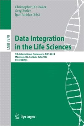 Data Integration in the Life Sciences ― 9th International Conference Dils 2013