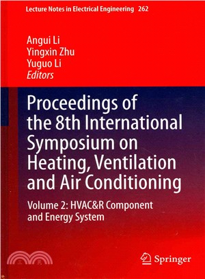 Proceedings of the 8th International Symposium on Heating, Ventilation and Air Conditioning ― Hvac&r Component and Energy System