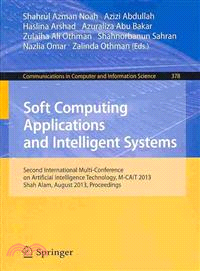 Soft Computing Applications and Intelligent Systems ― Second International Multi-conference on Artificial Intelligence Technology, M-cait 2013, Shah Alam, August 28-29, 2013. Proceedings