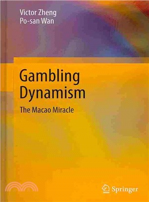 Gambling Dynamism ― The Macao Miracle