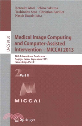 Medical Image Computing and Computer-Assisted Intervention -- Miccai 2013 ― 16th International Conference, Nagoya, Japan, September 22-26, 2013, Proceedings, Part II