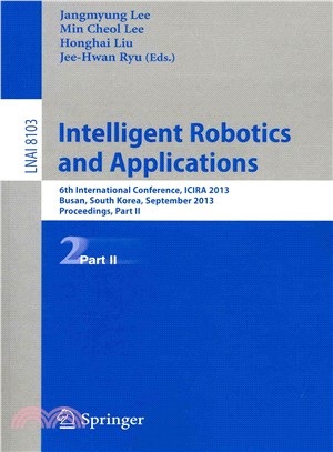 Intelligent Robotics and Applications ― 6th International Conference, Icira 2013, Busan, South Korea, September 25-28, 2013, Proceedings, Part II