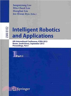 Intelligent Robotics and Applications ― 6th International Conference, Icira 2013, Busan, South Korea, September 25-28, 2013, Proceedings, Part I
