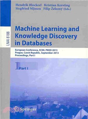 Machine Learning and Knowledge Discovery in Databases ― European Conference, Ecml Pkdd 2013, Prague, Czech Republic, September 23-27, 2013, Proceedings, Part I