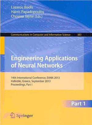 Engineering Applications of Neural Networks ― 14th International Conference, Eann 2013, Halkidiki, Greece, September 2013, Proceedings, Part I