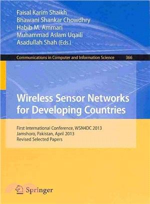 Wireless Sensor Networks for Developing Countries ― First International Conference, Wsn4dc 2013, Jamshoro, Pakistan, April 24-26, 2013, Revised Selected Papers