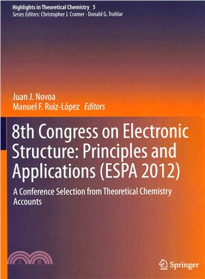 8th Congress on Electronic Structure: Principles and Applications (Espa 2012) ― A Conference Selection from Theoretical Chemistry Accounts