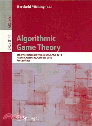 Algorithmic Game Theory ― 6th International Symposium, Sagt 2013, Aachen, Germany, October 21-23, 2013, Proceedings