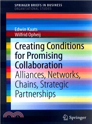 Creating Conditions for Promising Collaboration ― Alliances, Networks, Chains, Strategic Partnerships