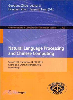 Natural Language Processing and Chinese Computing ― Second Ccf Conference, Nlpcc 2013, Chongqing, China, November 15-19, 2013. Proceedings