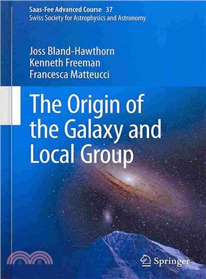 The Origin of the Galaxy and Local Group ― Saas-fee Advanced Course 37. Swiss Society for Astrophysics and Astronomy