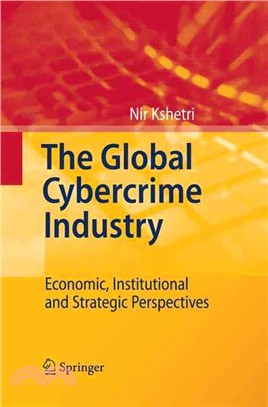 The Global Cybercrime Industry ― Economic, Institutional and Strategic Perspectives