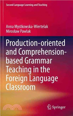 Production-oriented and Comprehension-based Grammar Teaching in the Foreign Language Classroom