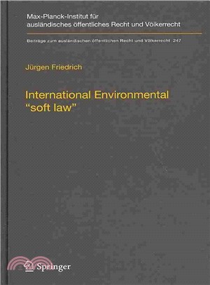 International Environmental "Soft Law" ― The Functions and Limits of Nonbinding Instruments in International Environmental Governance and Law