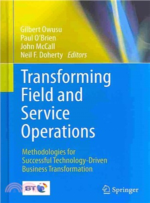 Transforming Field and Service Operations ― Methodologies for Successful Technology-driven Business Transformation