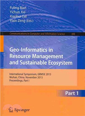 Geo-Informatics in Resource Management and Sustainable Ecosystem ― International Symposium, Grmse 2013, Wuhan, China, November 8-10, 2013, Proceedings