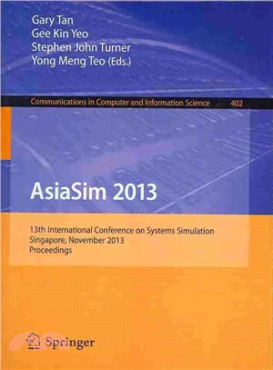 Asiasim 2013 ─ 13th International Conference on Systems Simulation, Singapore, November 6-8, 2013. Proceedings