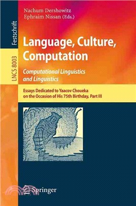 Language, Culture, Computation ― Computational Linguistics and Linguistics: Essays Dedicated to Yaacov Choueka on the Occasion of His 75 Birthday