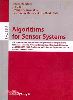 Algorithms for Sensor Systems ― 9th International Symposium on Algorithms and Experiments for Sensor Systems, Wireless Networks and Distributed Robotics, Algosensors 2013, Sophia Ant