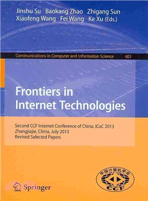Frontiers in Internet Technologies ─ Second Ccf Internet Conference of China, Icoc 2013, Zhangjiajie, China. Revised Selected Papers