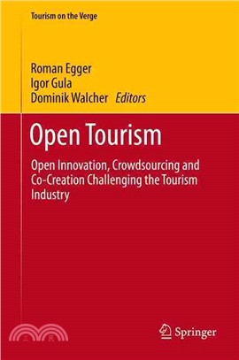 Open Tourism ― Open Innovation, Crowdsourcing and Collaborative Consumption Challenging the Tourism Industry