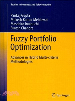 Fuzzy Portfolio Optimization ― Advances in Hybrid Multi-criteria Methodologies