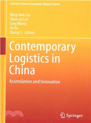 Contemporary Logistics in China ― Assimilation and Innovation