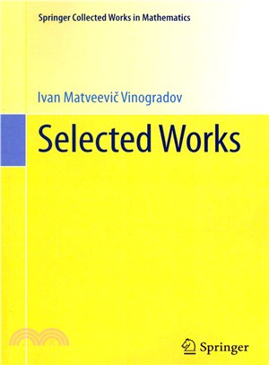 Selected Works ― Prepared by the Steklov Mathematical Institute of the Academy of Sciences of the USSR on the Occasion of His Ninetieth Birthday