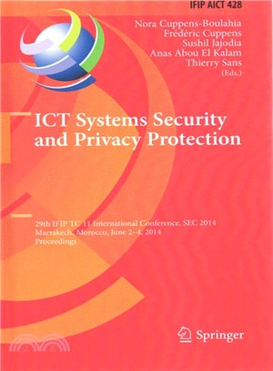 Ict Systems Security and Privacy Protection ― 29th Ifip Tc 11 International Conference, Sec 2014, Marrakech, Morocco, June 2-4, 2014, Proceedings