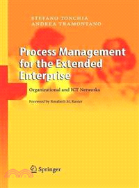 Process Management for the Extended Enterprise ― Organizational and Ict Networks