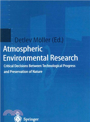 Atmospheric Environmental Research ─ Critical Decisions Between Technological Progress and Preservation of Nature